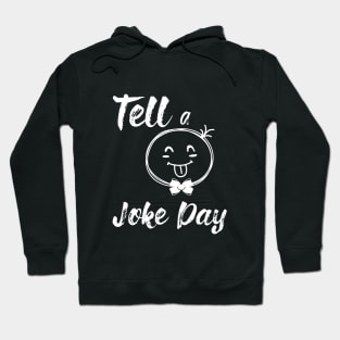 Tell a joke day Hoodie